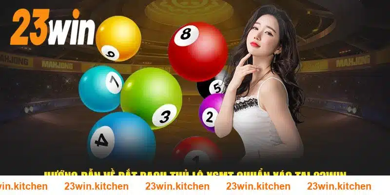 Hướng dẫn về bắt bạch thủ lô XSMT chuẩn xác tại 23WIN