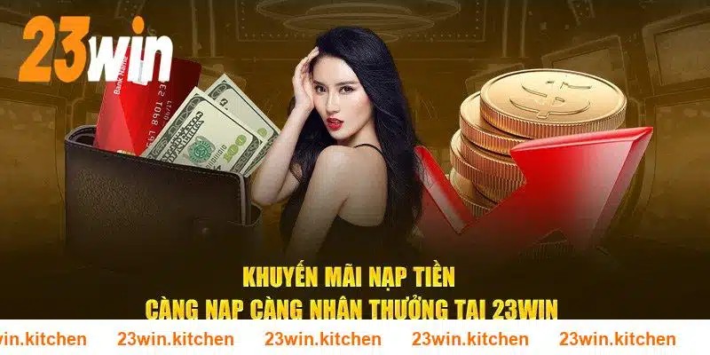 Nạp vốn lần đầu với 50K tại 23WIN nhận ngay 8.888.000 VND