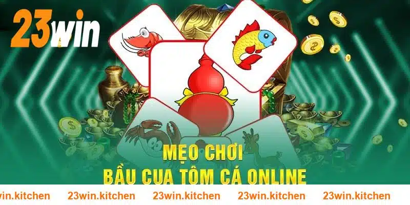 Lựa chọn cửa cược trong bầu cua tôm cá 23WIN